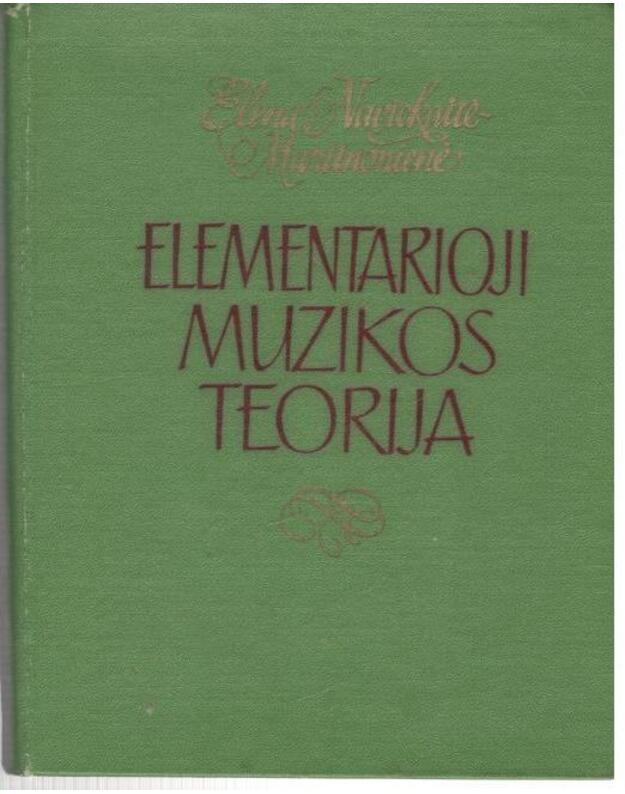 Elementarioji muzikos teorija / 1979, 3-ias pataisytas ir papildytas leidimas - Navickaitė-Martinonienė Elena