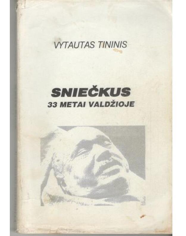 Sniečkus. 33 metai valdžioje - Tininis Vytautas