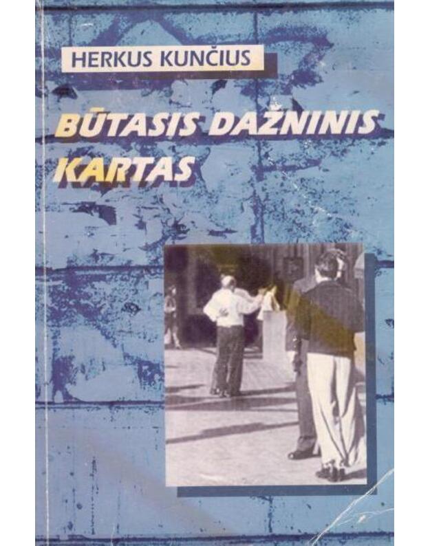 Būtasis dažninis kartas. Romanas - Kunčius Herkus