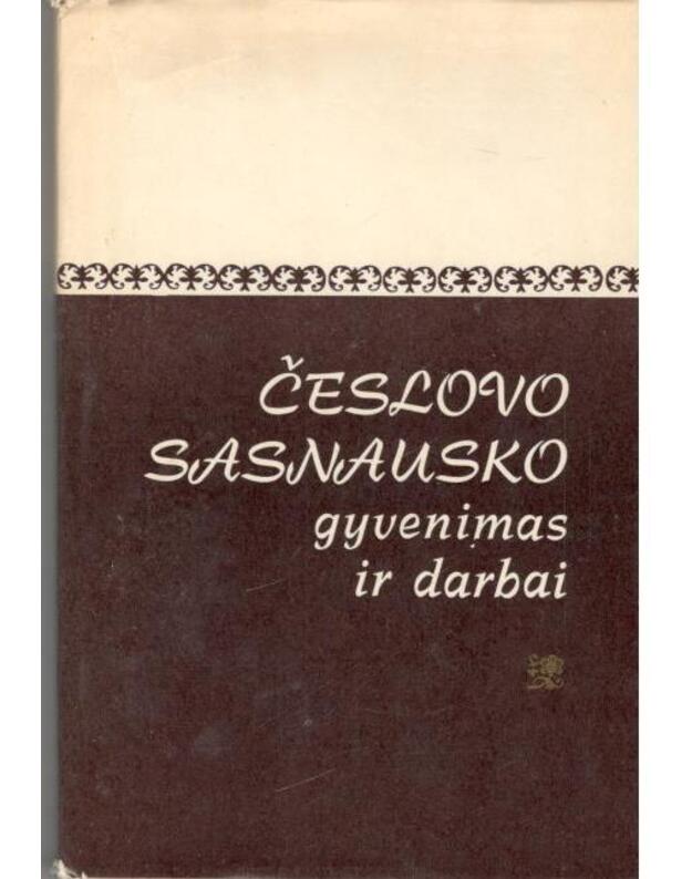 Česlovo Sasnausko gyvenimas ir darbai. Monografija - Landsbergis Vytautas