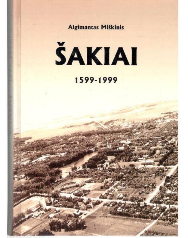 Šakiai 1599-1999 - Miškinis Algimantas