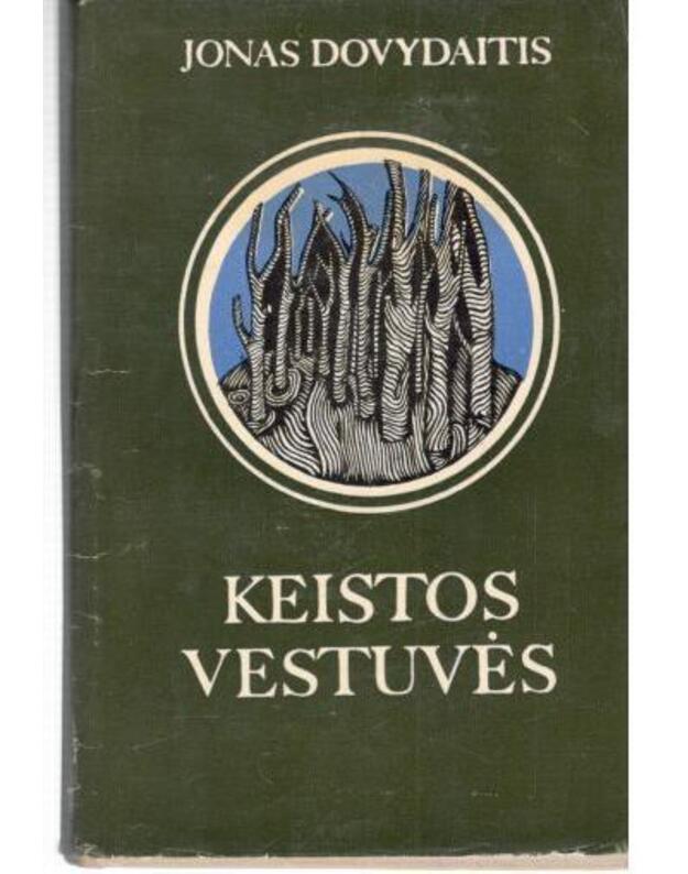 Keistos vestuvės. Apysaka - Dovydaitis Jonas