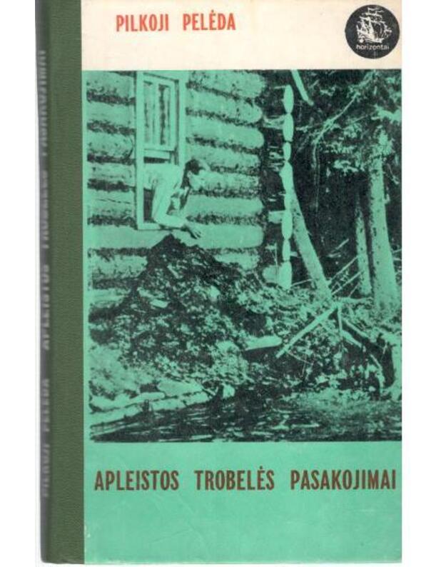 Apleistos trobelės pasakojimai / Horizontai - Pilkoji Pelėda