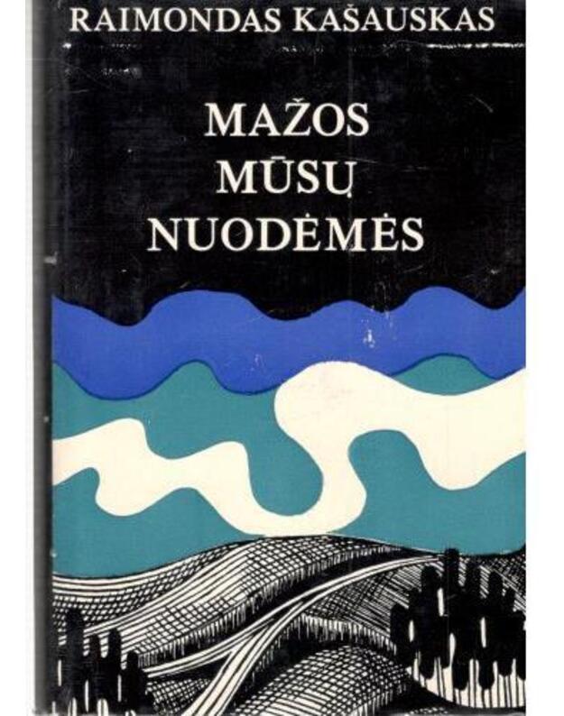 Mažos mūsų nuodėmės - Kašauskas Raimondas