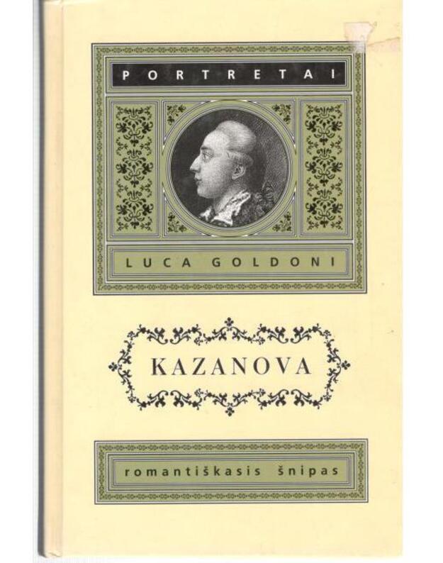 Kazanova. Romantiškasis šnipas / Portretai - Goldoni Luca 