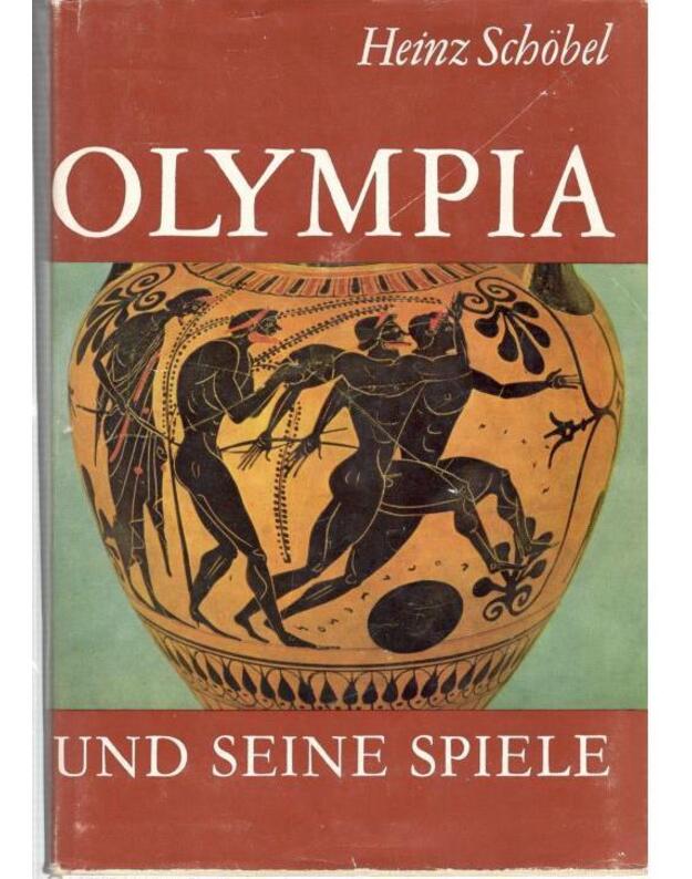 Olympia und seine spiele - Schoebel Heinz