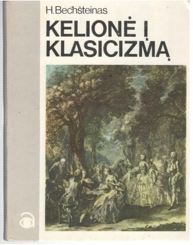 Kelionė į klasicizmą / Akiratis - Bechšteinas Hansas