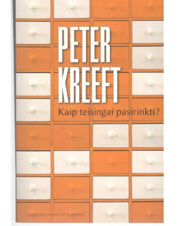 Kaip teisingai pasirinkti? - Kreeft Peter