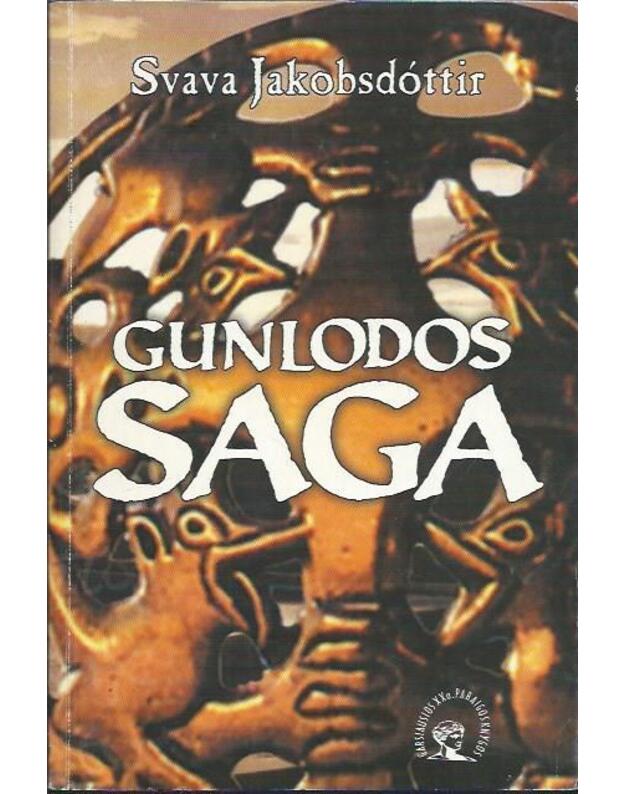 Gunlodos saga / Garsiausios XX amžiaus pabaigos knygos - Jakobsdottir Svava