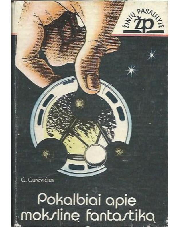 Pokalbiai apie mokslinę fantastiką / Žinių pasaulyje - Gurevičius G.