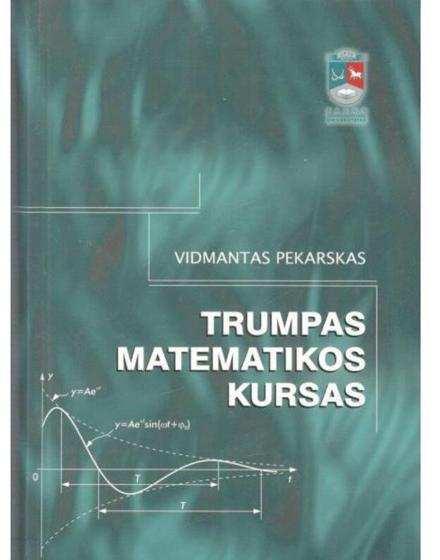 Trumpas matematikos kursas - Pekarskas Vidmantas