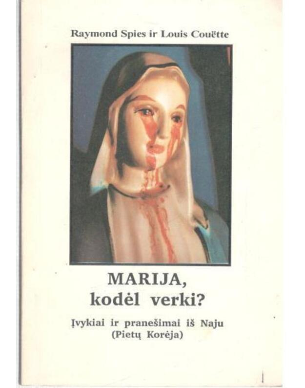 Marija, kodėl verki? - Spies Raymond, Couette Louis