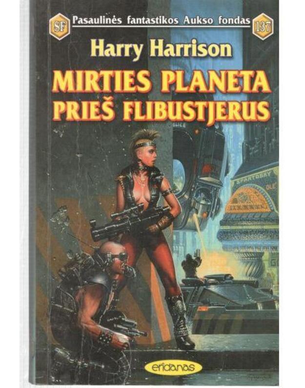 Mirties planeta prieš Flibustjerus / PFAF 137 - Harrison Harry