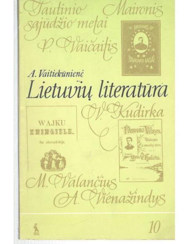 Lietuvių literatūra. Tautinio sąjūdžio metai / Mokymo priemonė X klasei - Vaitiekūnienė Aldona