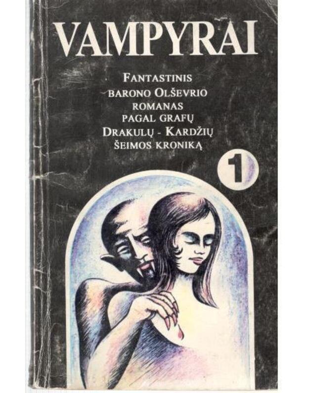 Vampyrai, 1 dalis - Fantastinis barono Olševskio romanas pagal grafų Drakulų-Kardžių šeimos kroniką