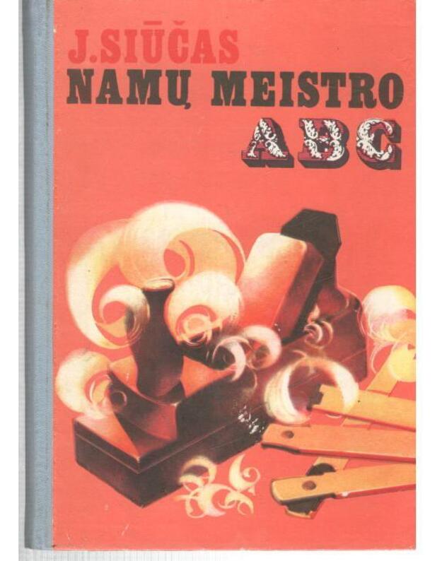 Namų meistro ABC - Siūčas J.