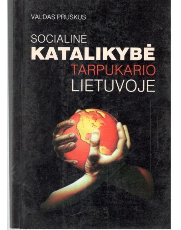 Socialinė katalikybė tarpukario Lietuvoje - Purskus Valdas