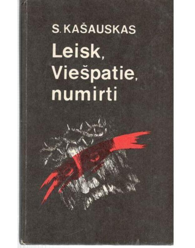 Leisk, Viešpatie, numirti - Kašauskas Stasys