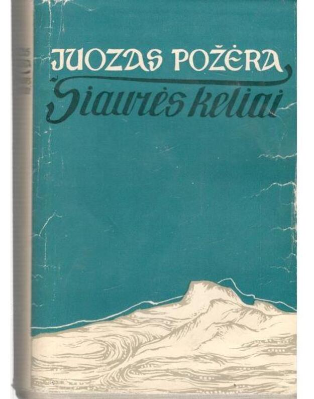 Šiaurės keliai. Apybraižos - Juozas Požėra