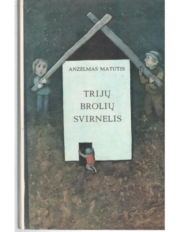 Trijų brolių svirnelis - Matutis Anzelmas 