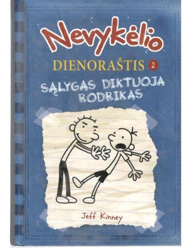 Nevykėlio dienoraštis 2. Sąlygas diktuoja Rodrikas / 2-oji knyga - Kinney Jeff 