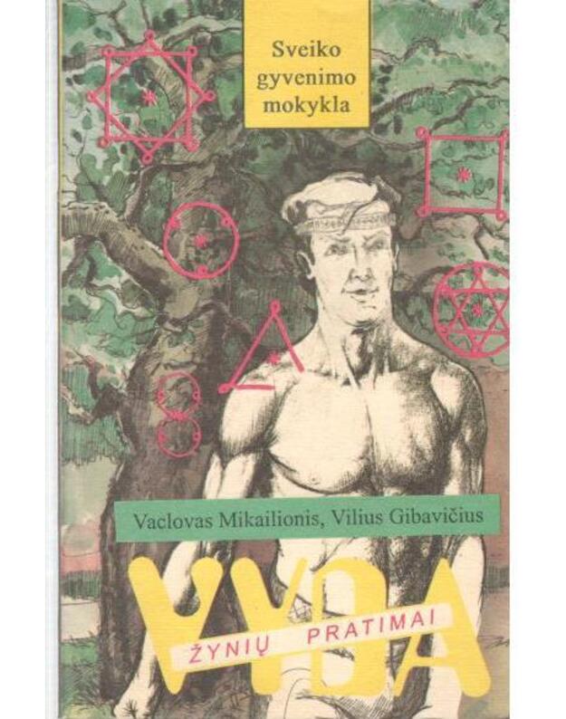 Vyda: Žynių pratimai / Sveiko gyvenimo mokykla - Mikailionis Vaclovas, Gibavičius Vilius