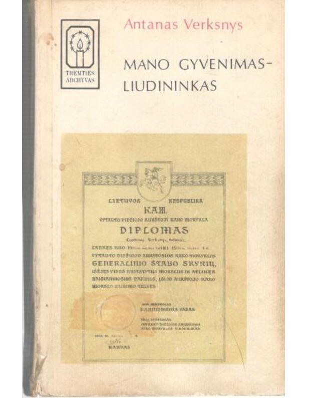 Mano gyvenimas – liudininkas / Tremties archyvas - Verksnys Antanas 