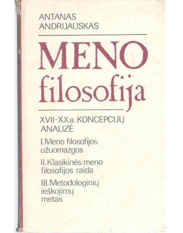 Meno filosofija. XVII-XX amžių koncepcijų analizė - Andrijauskas Antanas