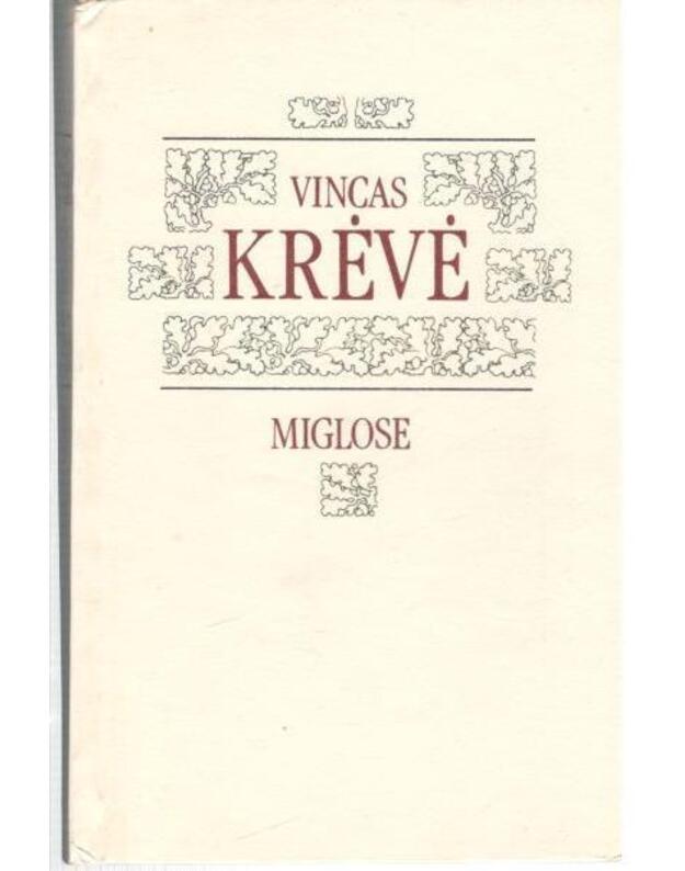 Miglose. Romanas - Krėvė Vincas