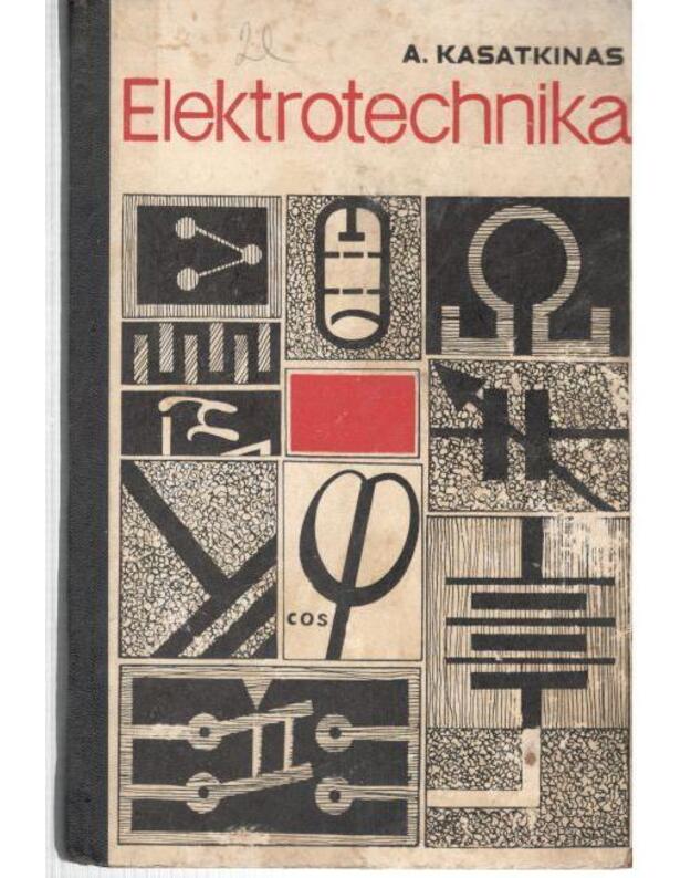 Elektrotechnika / 2-as pataisytas leidimas 1970 - Kasatkinas A.