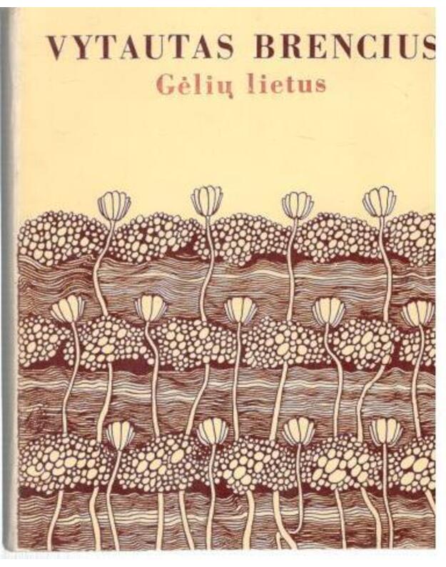 Gėlių lietus. Eilėraščiai - Brencius Vytautas 