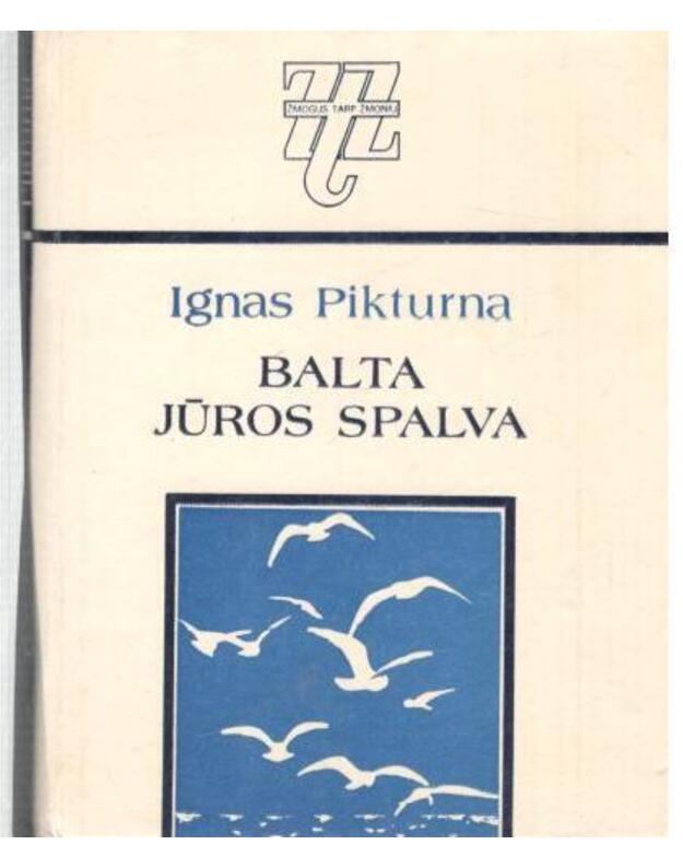 Balta jūros spalva / Žmogus tarp žmonių - Pikturna Ignas