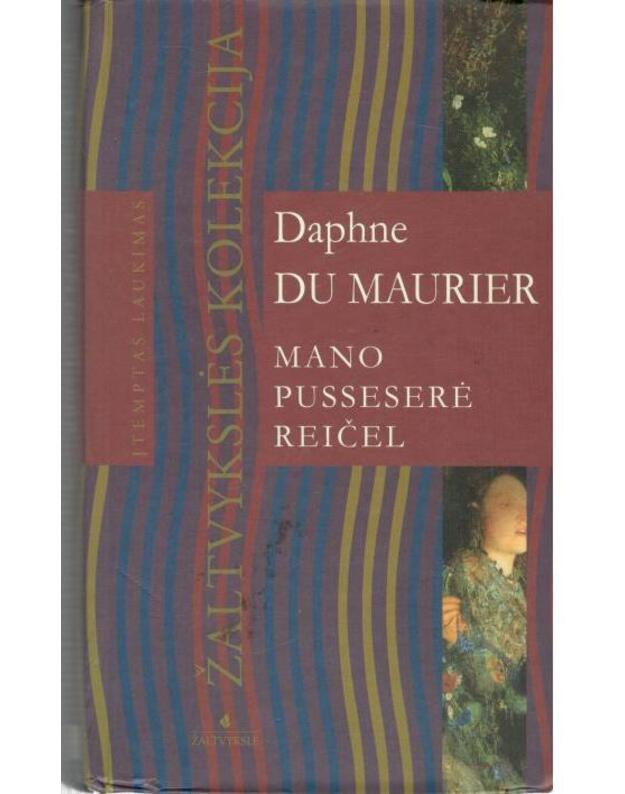 Mano pusseserė Reičel (Žaltvykslės kolekcija) - Daphne du Maurier