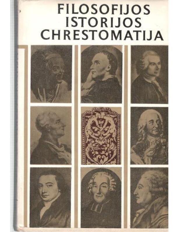 Naujieji amžiai. I - Švietimo epochos filosofinės mokyklos / Filosofijos istorijos chrestomatija - Autorių kolektyvas, atsak. redaktorius Antanas Rybelis