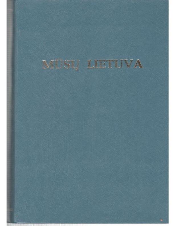 Mūsų Lietuva. T.: 1-4 - Kviklys Bronius