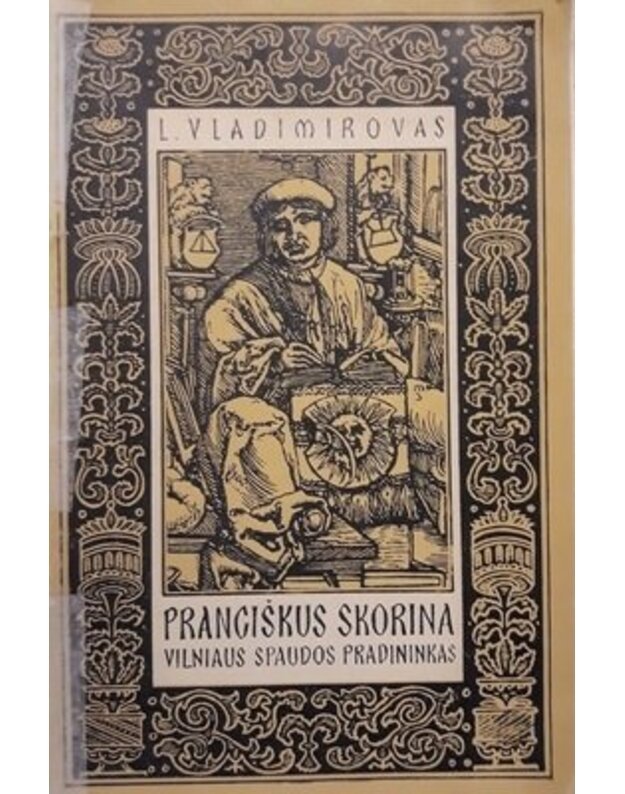 Pranciškus Skorina – Vilniaus spaudos pradininkas - Vladimirovas Levas