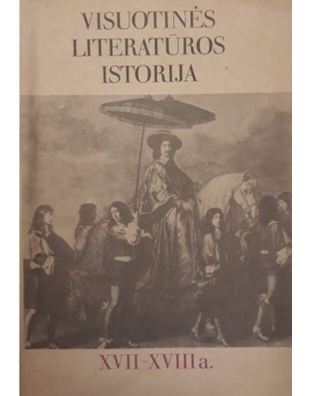 Visuotinės literatūros istorija. XVII-XVIII a. - G. Bartkus ir kt.