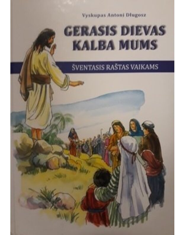 Gerasis Dievas kalba mums - Dlugosz Antoni