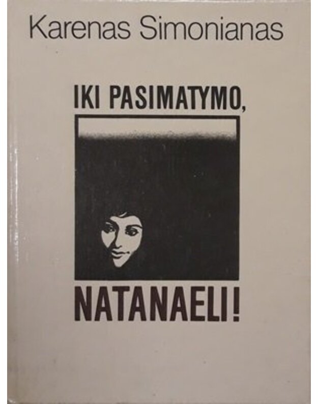 Iki pasimatymo, Natanaeli! - Simonianas Karenas