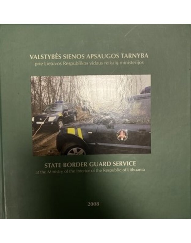 Valstybės sienos apsaugos tarnyba prie Lietuvos Respublikos vidaus reikalų ministerijos - Parengė VSAT Viešųjų ryšių skyrius