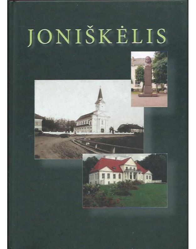 Joniškėlis / Kolektyvinė monografij - sudarytojai: Eugenijus Petrovas, Algimantas Garliauskas