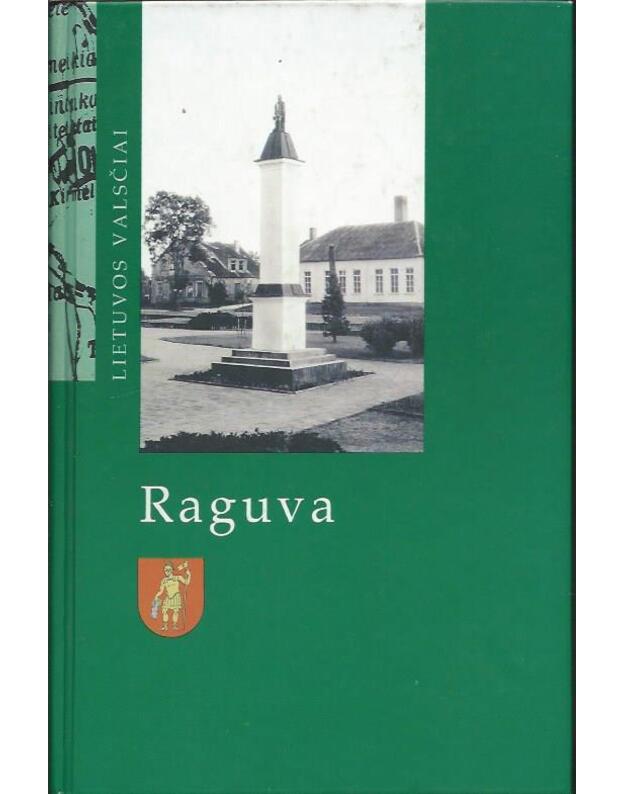 Raguva / Lietuvos valsčiai - sud. Samavičius R., Krikščiūnas P., Mačiekus V.