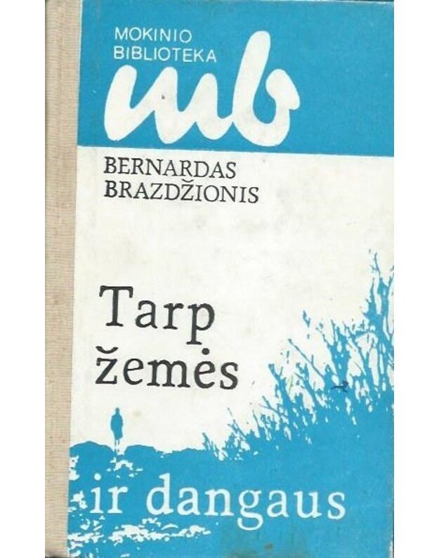 Tarp žemės ir dangaus / Mokinio biblioteka - Brazdžionis Bernardas