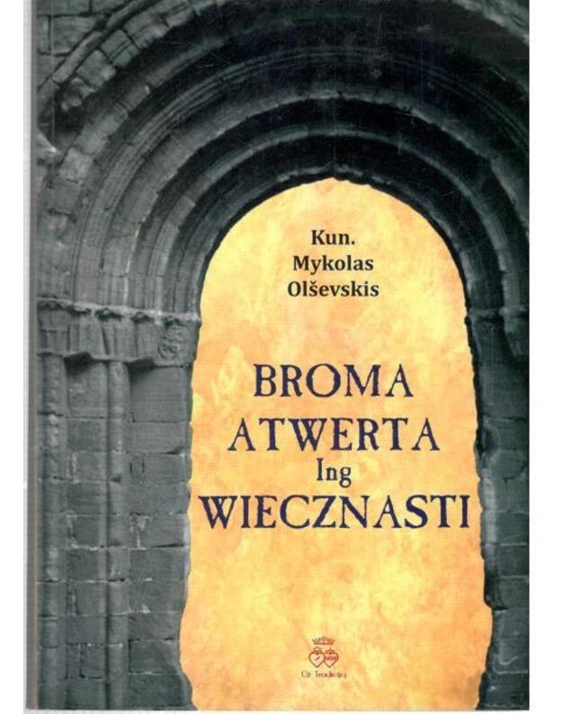 Broma atwerta ing wiecznasti - Olševskis Mykolas, kun.