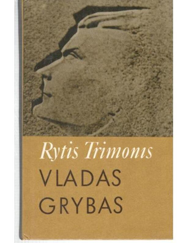 Vladas Grybas. Monografija - Trimonis Rytis