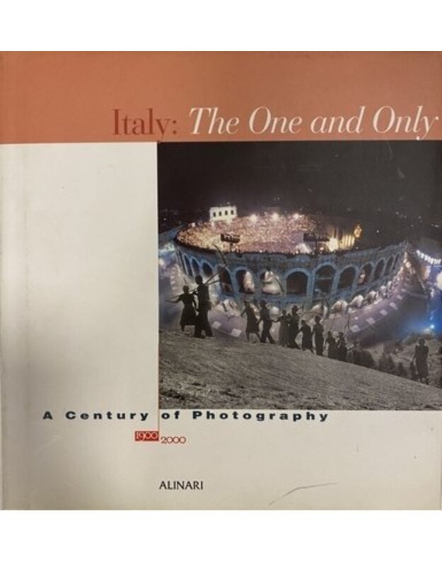 Italy: the one and only. A century of photography - Colombo Cesare, kuratorius