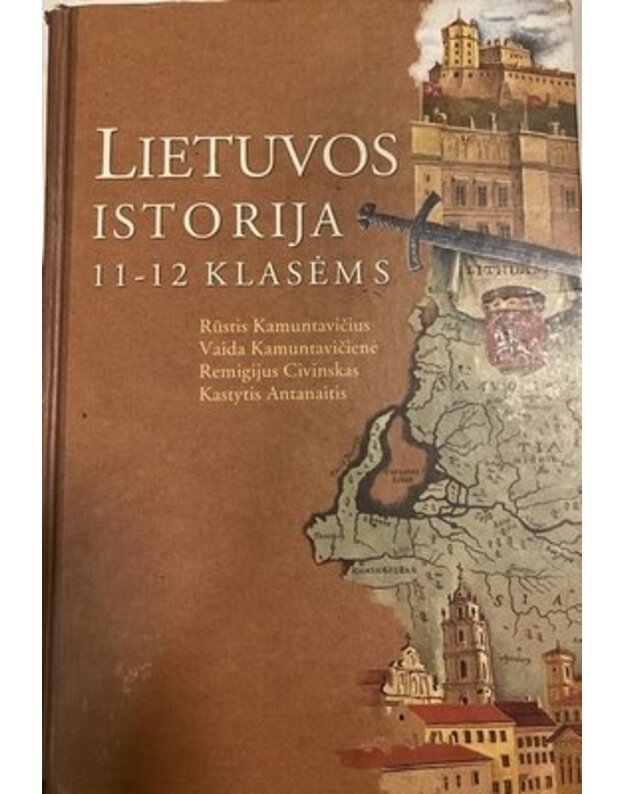 Lietuvos istorija 11-12 klasėms - Kamuntavičius Rūstis, Kamuntavičienė Vaida, Civinskas Remigijus, Antanaitis Kastytis