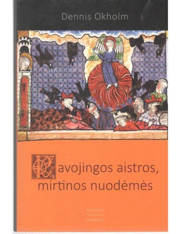 Pavojingos aistros, mirtinos nuodėmės - Okholm Dennis