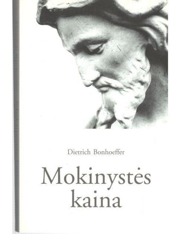 Mokinystės kaina - Bonhoeffer Dietrich