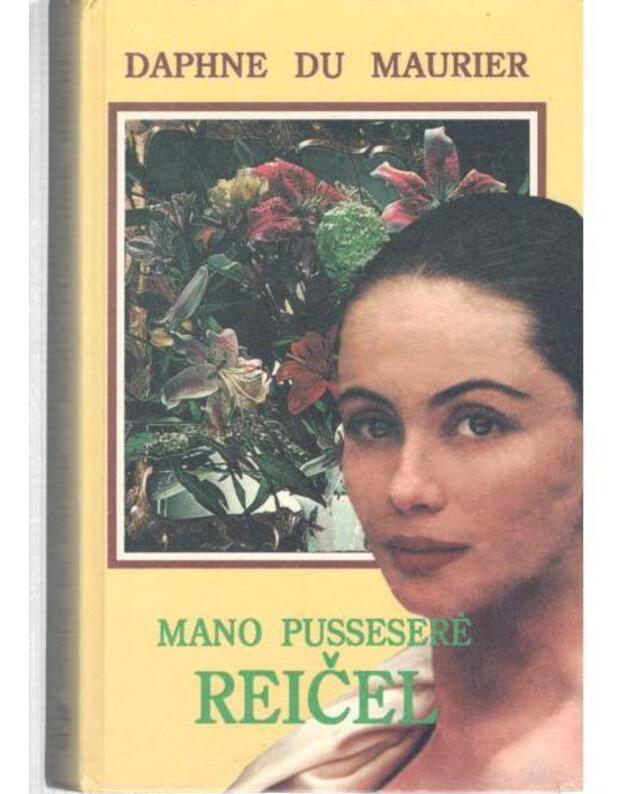 Mano pusseserė Reičel  / 1994 - Daphne du Maurier